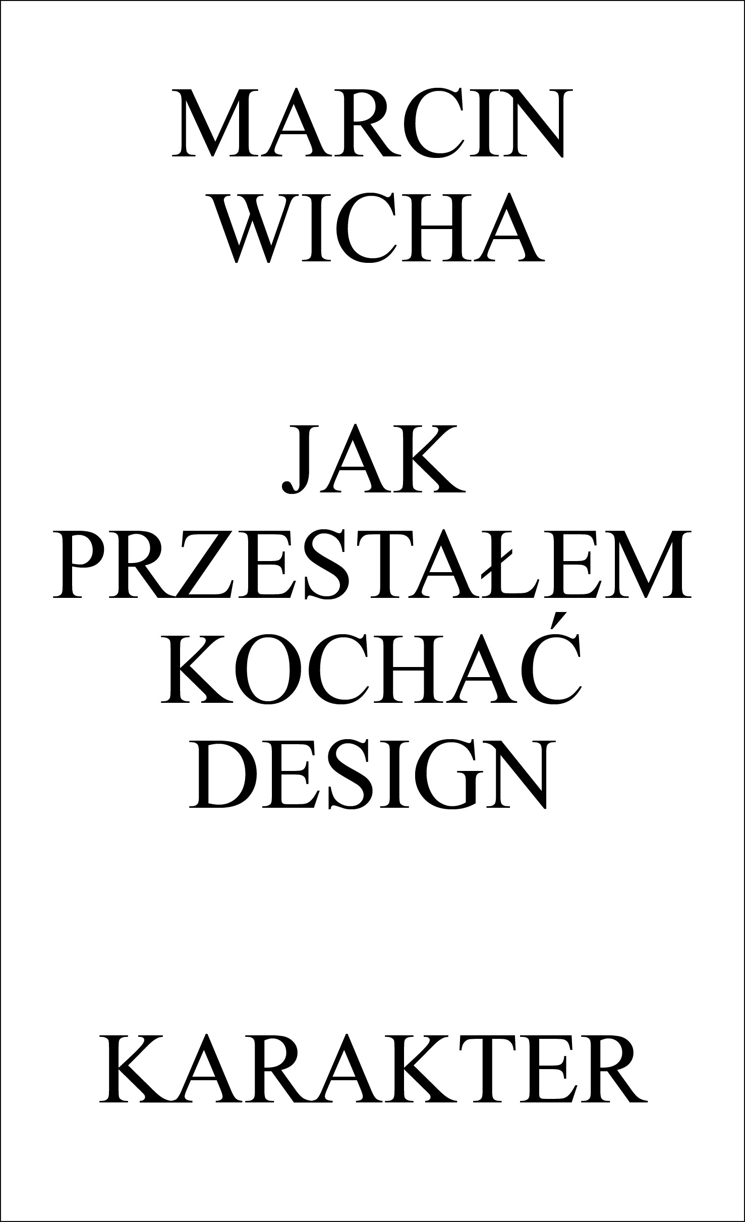 Marcin Wicha, Jak przestałem kochać design, okładka projektu Przemka Dębowskiego