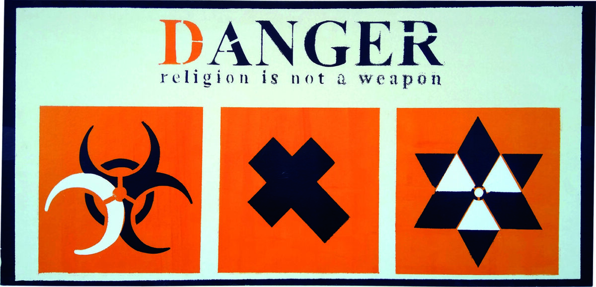 Danger! Religion is not a weapon