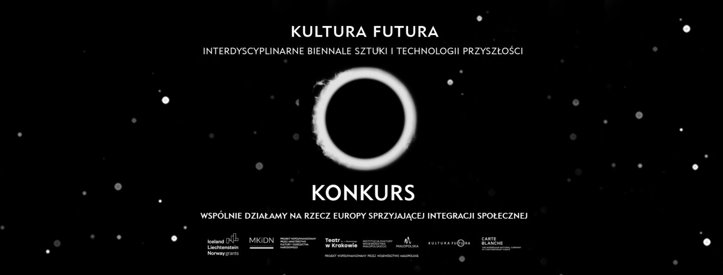 „Kultura Futura. Interdyscyplinarne Biennale Sztuki i Technologii Przyszłości”. Trwa nabór!